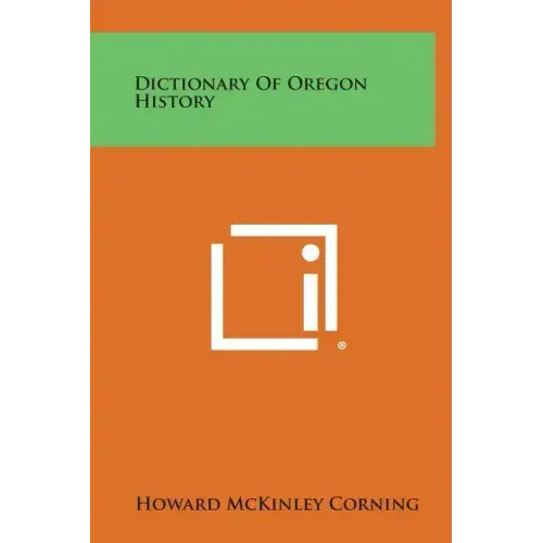 Dictionary of Oregon History