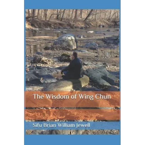 The Wisdom of Wing Chun
