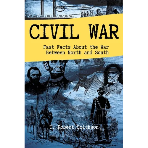 Civil War: Fast Facts About the Battle Between North and South
