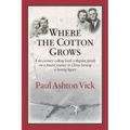 Where the Cotton Grows: A Missionary Calling Leads a Baptist Family on a Fateful Journey to China Leaving a Lasting Legacy