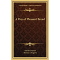 A Day of Pleasant Bread