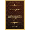 A Curiosity Of Law: Or A Respondent In The Supreme Judicial Court As A Judge In The General Court, And What Possibly Came Of It (1866)