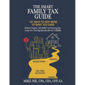 The SMART Family Tax Guide: 101 Ways to Keep More of What You Earn