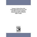 Voyages to Various Parts of the World, Made Between the Years 1799 and 1844. by George Coggeshall. Selected From His Ms. Journal of Eighty Voyages.