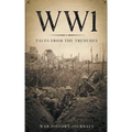 Wwi: Tales from the Trenches