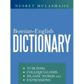 Bosnian-English Dictionary: Turcisms, Colloquialisms, Islamic Words and Expressions
