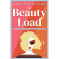 The Beauty Load: How to feel enough in a world obsessed with beauty