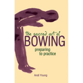 The Sacred Art of Bowing: Preparing to Practice