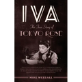 Iva: The True Story of Tokyo Rose