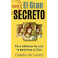 El GRAN Secreto: Para obtener lo que le pedimos a Dios