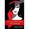 The Inscrutable Life of Frannie Phillips