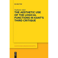 The Aesthetic Use of the Logical Functions in Kant's Third Critique