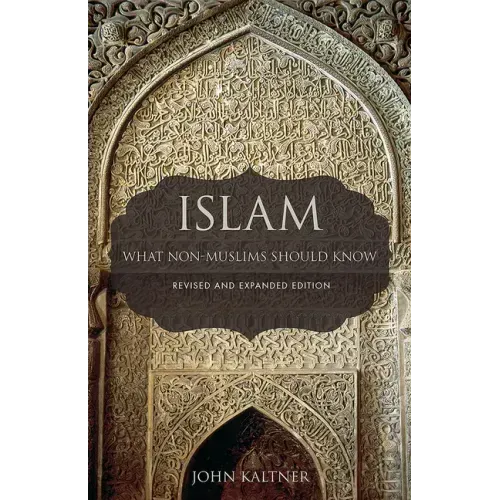 Islam: What Non-Muslims Should Know, Revised & Expanded Edition