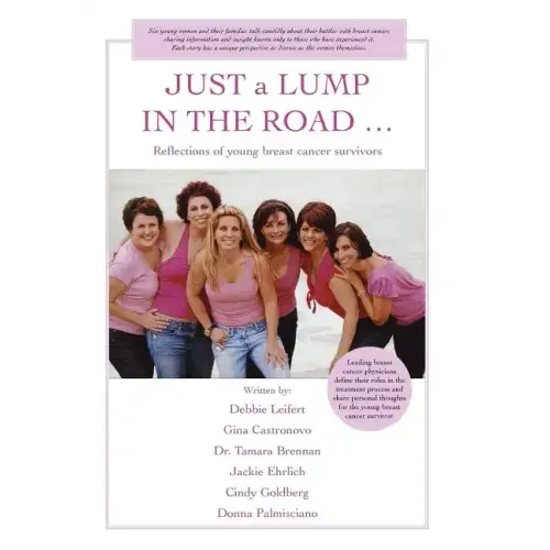 JUST a LUMP IN THE ROAD ...: Reflections of young breast cancer survivors