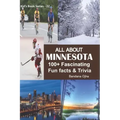 All about Minnesota: 100+ Fascinating Fun Facts & Trivia