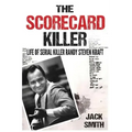The Scorecard Killer: The Life of Serial Killer Randy Steven Kraft