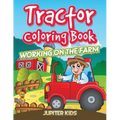 Tractor Coloring Book: Working On The Farm