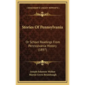 Stories Of Pennsylvania: Or School Readings From Pennsylvania History (1897)