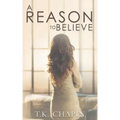 A Reason To Believe: An Inspirational Romance