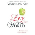 Love Not the World
