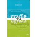 Cradle to Cradle: Remaking the Way We Make Things