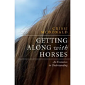Getting Along with Horses: An Evolution in Understanding