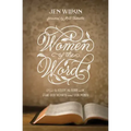 Women of the Word: How to Study the Bible with Both Our Hearts and Our Minds (Second Edition)