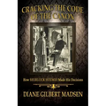 Cracking The Code of The Canon - How Sherlock Holmes Made His Decisions