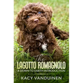 The Lagotto Romagnolo, A Down To Earth Introduction
