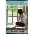 Window Across Time: One stone house, one small New York town, 164 years-eight short stories for young people.