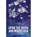Upon The Moon And Woodstock
