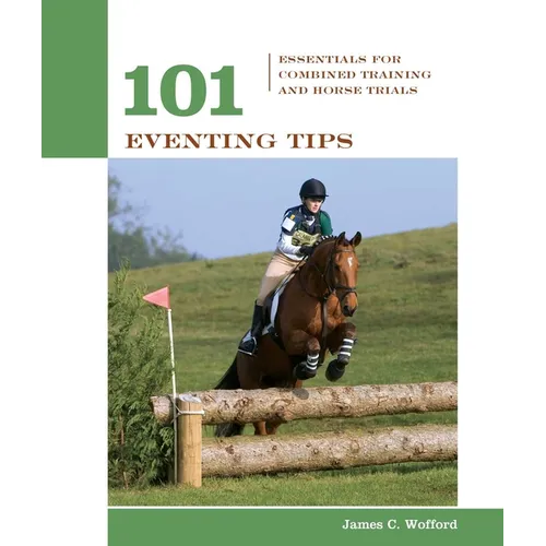 101 Eventing Tips: Essentials for Combined Training and Horse Trials