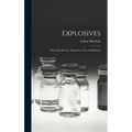 Explosives: Their Manufacture, Properties, Tests And History