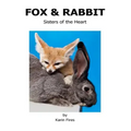Fox & Rabbit: Sisters of the Heart