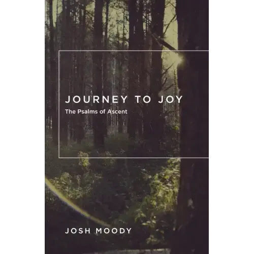 Journey to Joy: The Psalms of Ascent