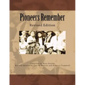 Pioneers Remember: Revised Edition