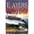 Historical Fiction: A Rancher's Request