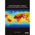 Unsustainable World: Are We Losing the Battle to Save Our Planet?