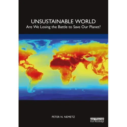 Unsustainable World: Are We Losing the Battle to Save Our Planet?