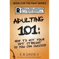 Adulting 101: How to get your sh*t straight so you can succeed