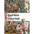 Mongol Warrior Vs European Knight: Eastern Europe 1237-42