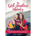 The Girl-Positive Library: Inspiring Confidence, Creativity, and Curiosity in Young Women