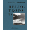 Graciela Iturbide: Heliotropo 37