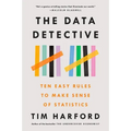 The Data Detective: Ten Easy Rules to Make Sense of Statistics
