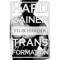 Bodybuilding: The Hardgainer Transformation: Step By Step Program On Training, Cardio and Nutrition (Bodybuilding For Beginners, Bod