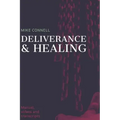 Deliverance and Healing: Training Manual