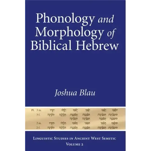 Phonology and Morphology of Biblical Hebrew: An Introduction