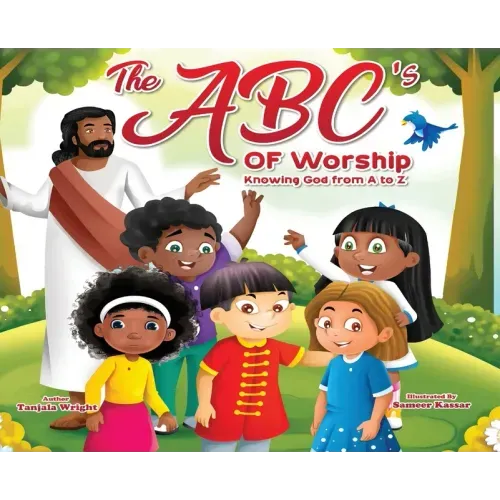 The ABC's of Worship...Knowing God from A to Z: Knowing God from A to Z