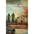 Come and Take It: Search for the Treasure of the Alamo
