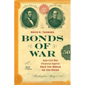 Bonds of War: How Civil War Financial Agents Sold the World on the Union